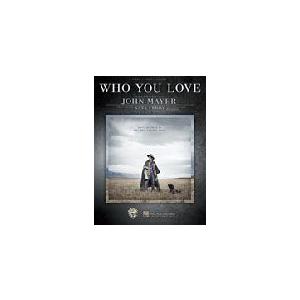 取寄　楽譜　Who You Love | ジョン・メイヤー | John Mayer 　ピース