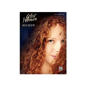 取寄　楽譜　The Believe | ケルティック・ウーマン | Celtic Woman 　曲集｜otorakuya