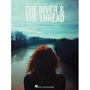 取寄　楽譜　The River and the Thread | ロザンヌ・キャッシュ | Rosanne Cash ・ Rosanne Cash  　曲集｜otorakuya