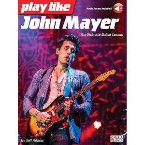 取寄　楽譜　Play like John Mayer: The Ultimate Guitar Le...
