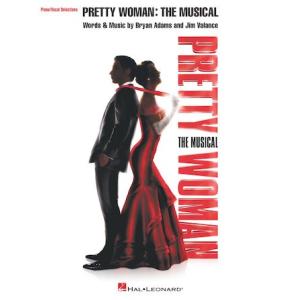 取寄　楽譜　Pretty Woman: The Musical | Bryan Adams ・ Jim Vallance 　曲集｜otorakuya