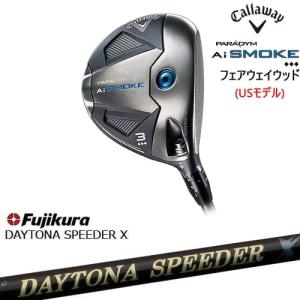 PARADYM Ai SMOKE ◆◆◆フェアウェイウッド USモデル トリプルダイヤ[FW]キャロウェイCALLAWAY DAYTONA SPEEDER X デイトナスピーダー Fujikuraフジクラ