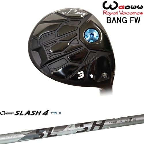 Waoww BANG フェアウェイウッド[FW]ワオWAOWW LOOP SLASH 4 TYPE-...