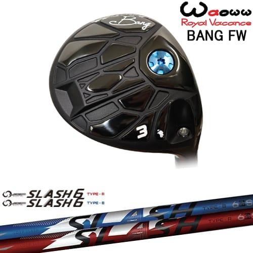 Waoww BANG フェアウェイウッド[FW]ワオWAOWW LOOP SLASH 6 TYPE-...
