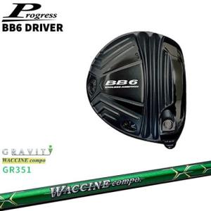 Progress プログレス/BB6 Driver/ドライバー/1W/WACCINE_compo/GR351/ワクチンコンポ/GRAVITY/カスタムクラブ｜ovdgolfshop