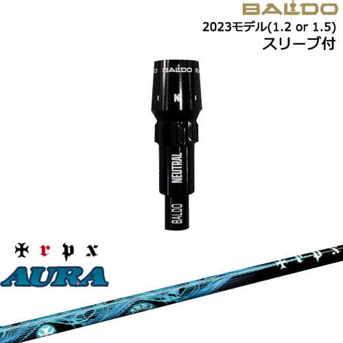 BALDOドライバー 正規品2023モデル スリーブ付シャフト[OS] AURA アウラ TRPX ...