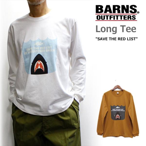 バーンズ / BARNS 長袖Tシャツ "SAVE THE RED LIST"  L/S Print...