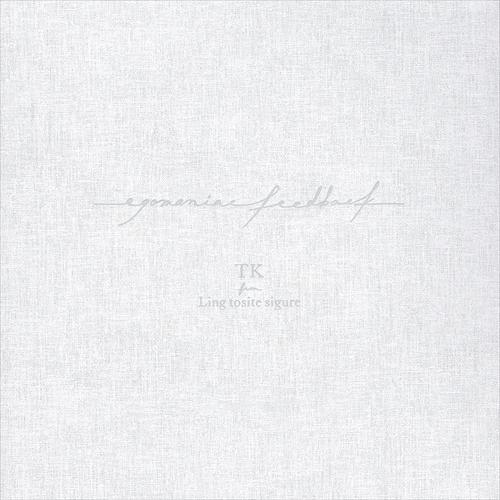 【特典CL付】新品 egomaniac feedback (初回生産限定盤) / TK from 凛...