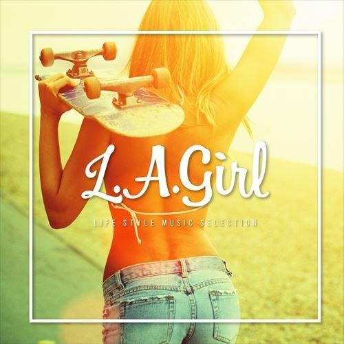 【おまけCL付】新品 L．A GIRL -LIFE STYLE MUSIC SELECTION- /...