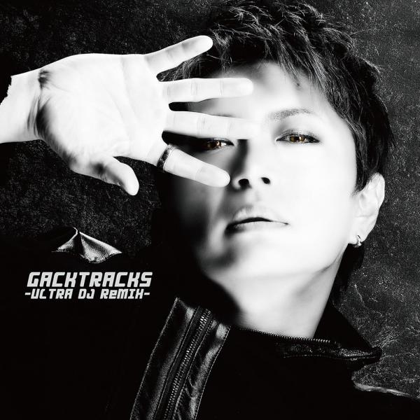 【特典CL付】新品 GACKTracks-ULTRA DJ ReMIX- / GACKT ガクト （...