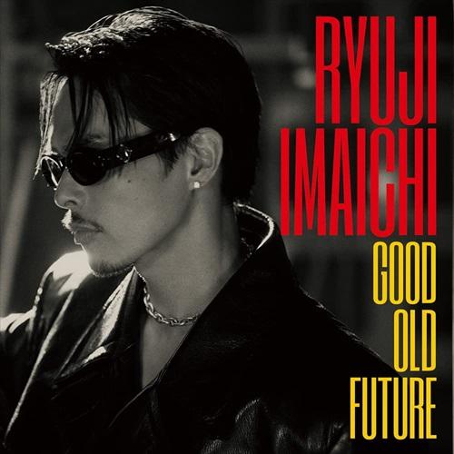 【特典CL付】新品 GOOD OLD FUTURE / 今市隆二 (CD) RZCD-77591-S...