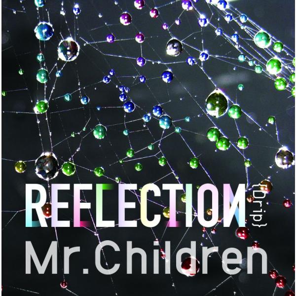 【おまけCL付】新品 REFLECTION｛Drip｝ （通常盤）/ Mr.Children ミスタ...