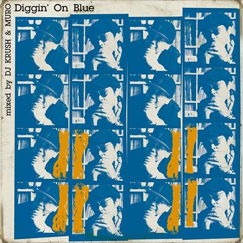 【特典CL付】新品 DIGGIN' ON BLUE mixed by DJ KRUSH ＆ MURO...