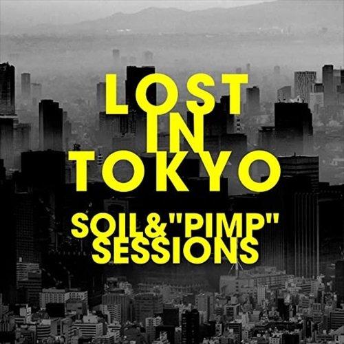 【おまけCL付】新品 LOST IN TOKYO(初回限定盤) / SOIL&amp;“PIMP&quot;SESSI...