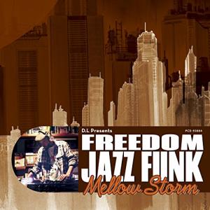 D.L Presents FREEDOM JAZZ FUNK Mellow Storm｜plaza-unli