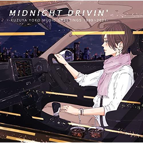 MIDNIGHT DRIVIN&apos; -KUZUYA YOKO MUSIC GREETINGS 1999...