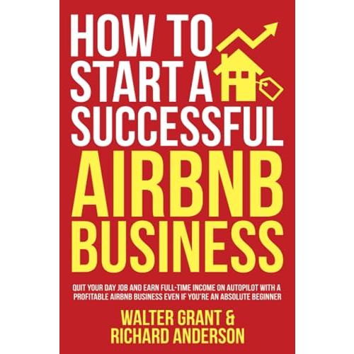 How to Start a Successful Airbnb Business: Quit Yo...
