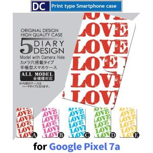 Google Pixel 7a ケース LOVE ラブ グーグル ピクセル7a スマホケース 手帳型 / dc-019｜prisma