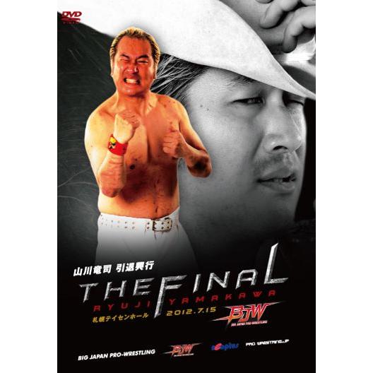 山川竜司 引退興行 THE FINAL-2012.7.15 札幌テイセンホール-