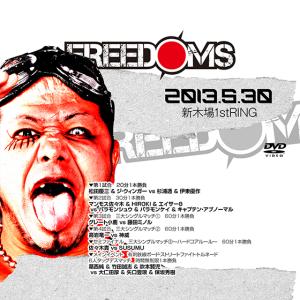 FREEDOMS-2013.5.30 新木場1stRING｜prowrestling