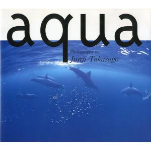 ａｑｕａ　高砂淳二写真集　