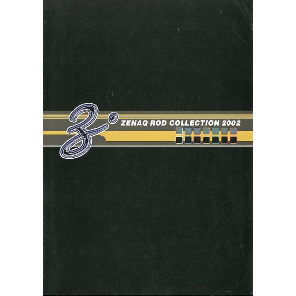 ZENAQ ROD COLLECTION 2002