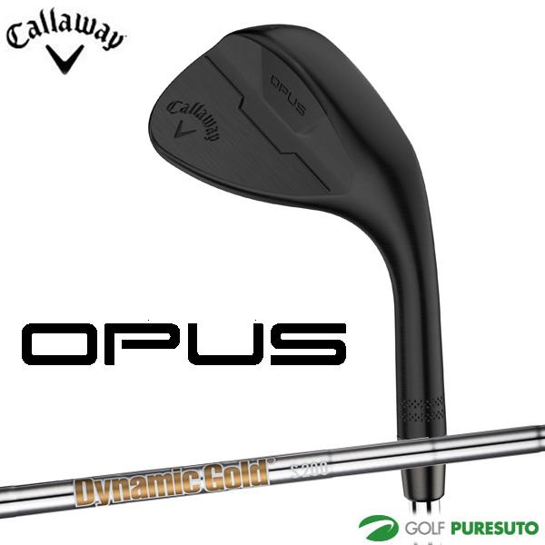 キャロウェイ OPUS BLACK ウェッジ Dynamic Gold(S200) スチールシャフト...