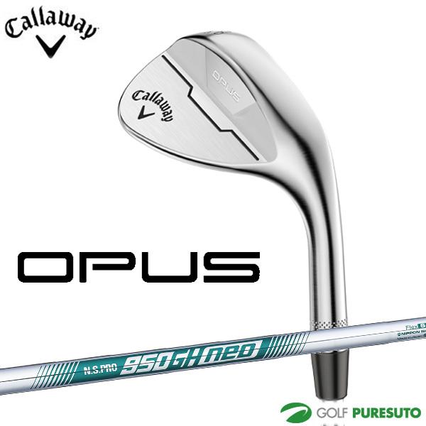 キャロウェイ OPUS ウェッジ N.S.PRO 950GH NEO(S) スチールシャフト 202...
