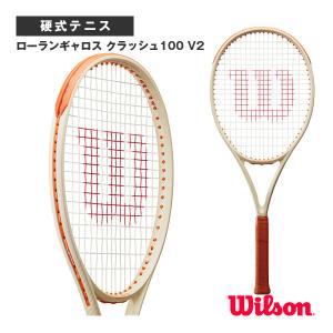 ウィルソン テニスラケット ローランギャロス クラッシュ100 V2/RORAND GARROS CLASH 100 V2『WR150711』｜racket