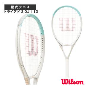 Wilson 『即日出荷』ウイルソン 硬式テニスラケット TRIAD 3.0J 113