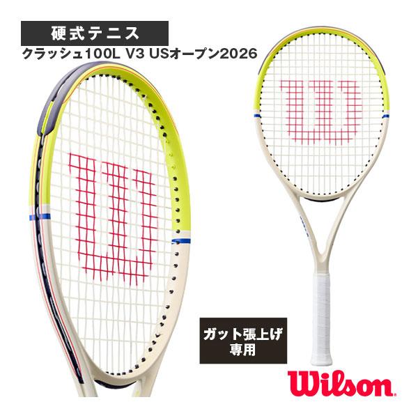 ウィルソン テニスラケット 『張上げ無料』クラッシュ100L V3 USオープン2026 CLASH...