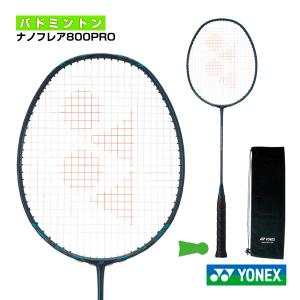 (5%OFFクーポン）ヨネックス バドミントン ラケット ナノフレア800プロ/NANOFLARE 800 PRO『NF-800P』｜racket