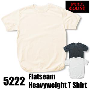 フルカウント FULL COUNT Tシャツ 5222 FLAT SEAM HEAVY WEIGHT TEE フラットシーマ 半袖 無地 カットソー トップス TEE 定番 コットン メンズ アメカジ 日本製｜ragtim-store