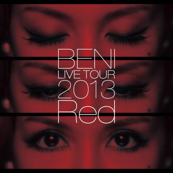 BENI Red LIVE TOUR 2013~TOUR FINAL 2013.10.6 at ZE...