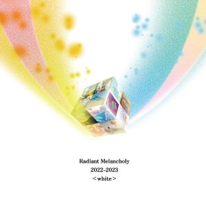 [CD] Radiant Melancholy 2022-2023 <white>｜realfutureshop