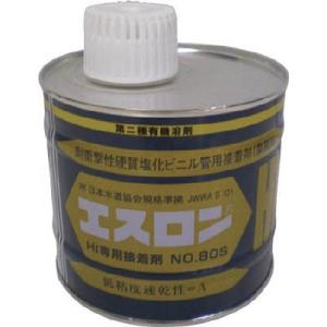 エスロン 接着剤 ＮＯ80Ｓ 500ｇ S805G 接着剤・補修剤・配管用シール剤
