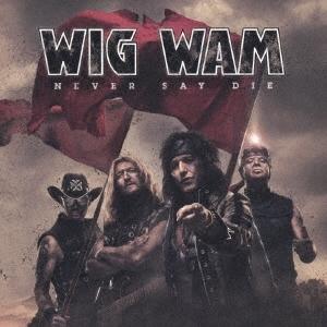 新品 国内盤 CD ウィグ・ワム　ネヴァー・セイ・ダイ Wig Wam 4527516019563
