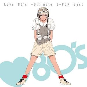 ボーナスストアPlus 10％対象 CD Love 80's Ultimate J-POP Best...