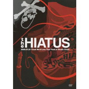 優良配送 DVD the HIATUS　2009.07.21 Trash We&apos;d Love Tou...