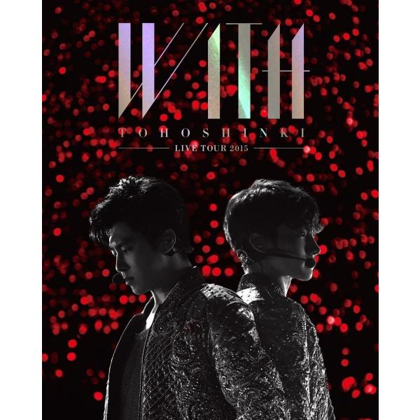 新品 東方神起 LIVE TOUR 2015 WITH Blu-ray ブルーレイ2枚組 初回限定盤...