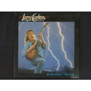 LP/レコード 0346■ラリーカールトン Larry Carlton/ ストライクス・トワイス STRIKES TWICE/P10649W