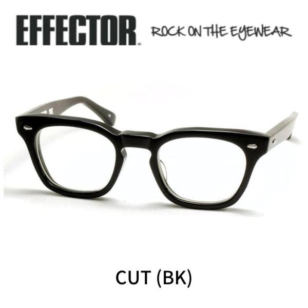 EFFECTOR エフェクター 眼鏡 メガネ CUT カット BK ブラック