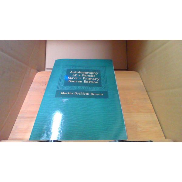 Autobiography of a Female Slave - Primary Source E...