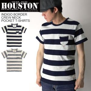 30%OFF!! (ヒューストン) HOUSTON インディゴ ボーダー クルーネック ポケット Tシャツ カットソー ショートスリーブ インディゴ染め 【父の日 プレゼント】｜retom