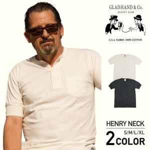 グラッドハンド Tシャツ メンズ ヘンリーネック ポケット 半袖 パックTシャツ 無地 USAコットン GLAD HAND - 13 STANDARD HENRY NECK POCKET S/S T-SHIRTS｜REZAR