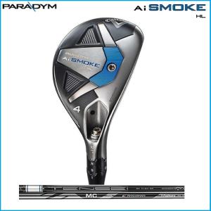 ☆2024 Callaway キャロウェイ PARADYM Ai SMOKE HL パラダイム Ai スモークHL ユーティリティ TENSEI50/FUJI MC70 シャフト 日本正規品｜rise-store