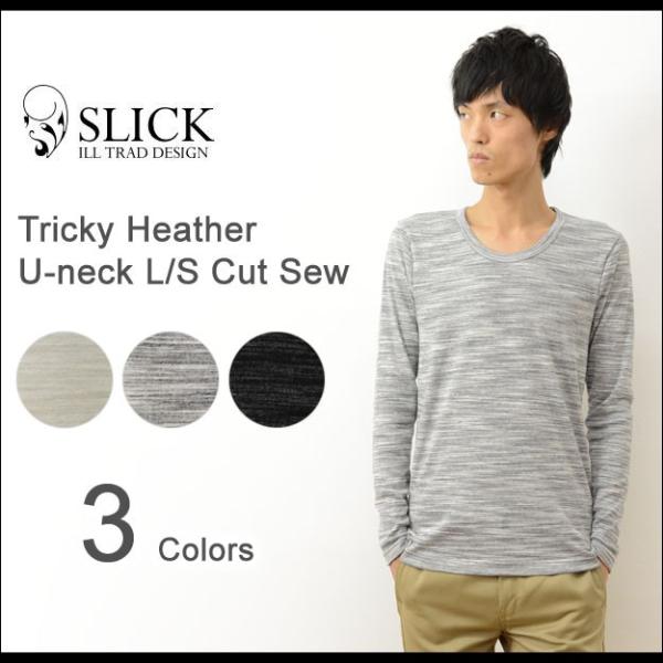 Slick スリック トリッキーヘザー Ｕネック 長袖 カットソー メンズ レディース 無地 Ｔシャ...