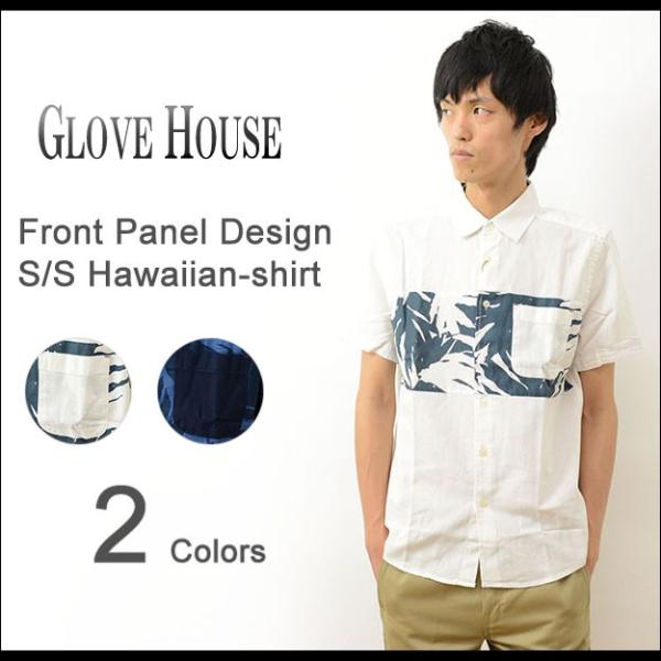 GLOVE HOUSE グローブハウス フロントパネル 切替 半袖 コットン アロハ シャツ メンズ...