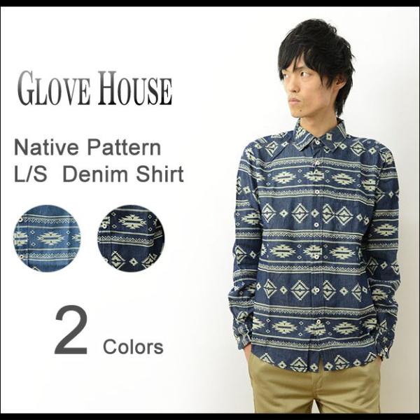 GLOVE HOUSE グローブハウス ネイティブ柄 プリント 長袖 デニム シャツ メンズ ライト...