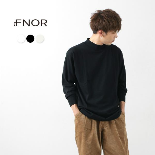 FNOR（エフノア） モックネック ロングスリーブ Tシャツ / 長袖 / ゆったり / コットン ...